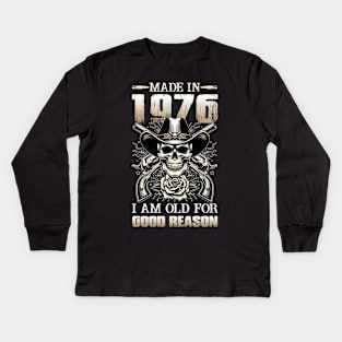 Made In 1976 I'm Old For Good Reason Kids Long Sleeve T-Shirt